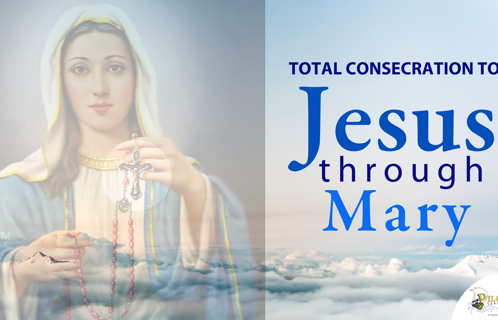 Preparation for the Total Consecration to Jesus through Mary Begins